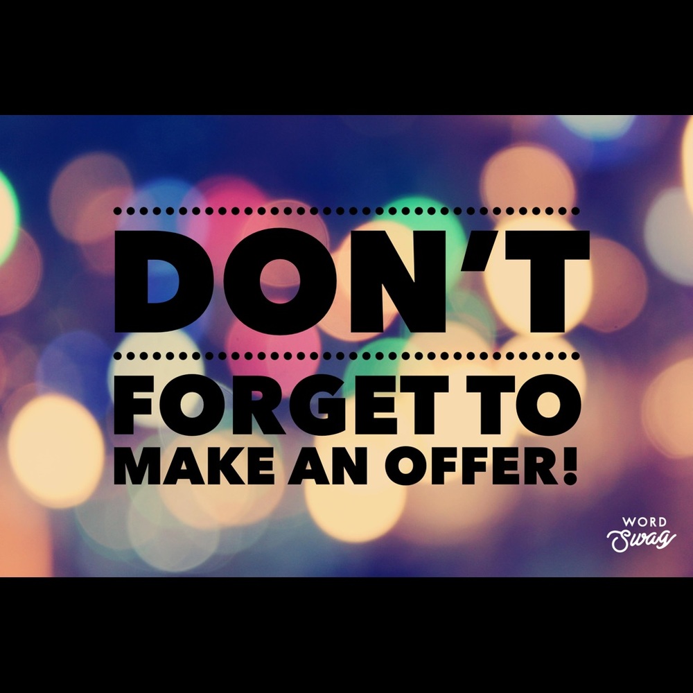 Don’t forget to make an offer!